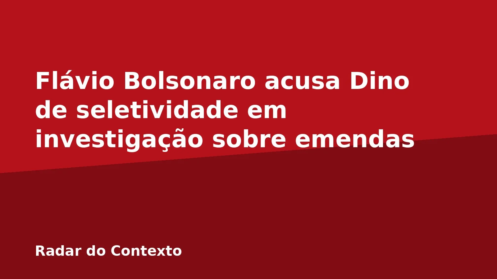 Flávio Bolsonaro acusa Dino de seletividade em investigação sobre emendas
