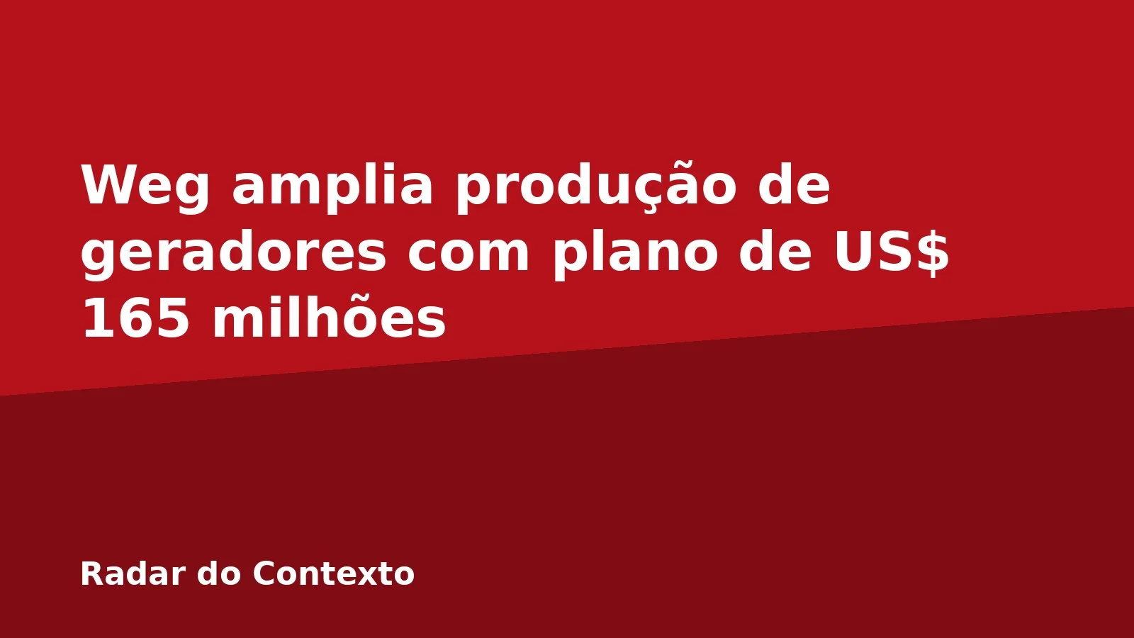 Weg amplia produção de geradores com plano de US$ 165 milhões