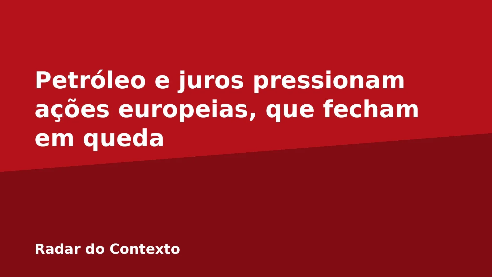 Petróleo e juros pressionam ações europeias, que fecham em queda