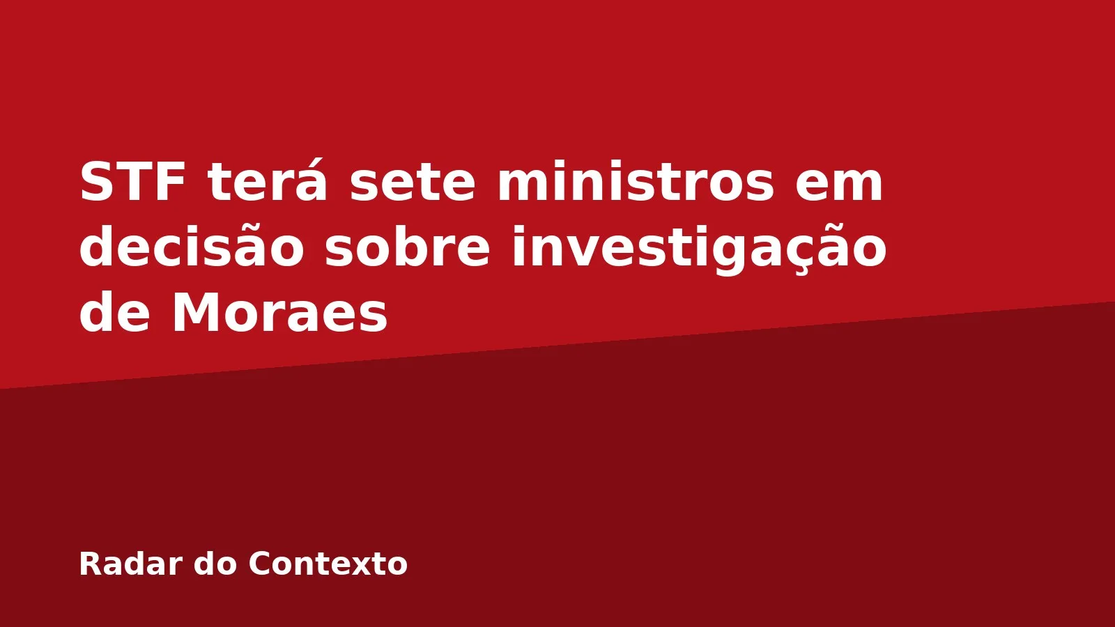 STF terá sete ministros em decisão sobre investigação de Moraes
