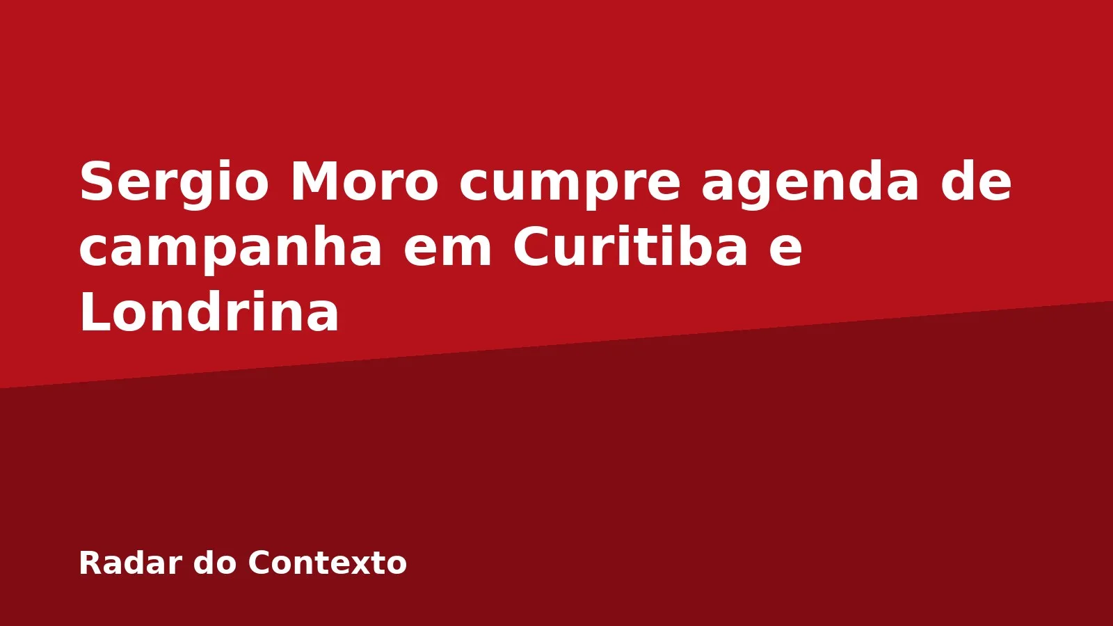 Sergio Moro cumpre agenda de campanha em Curitiba e Londrina
