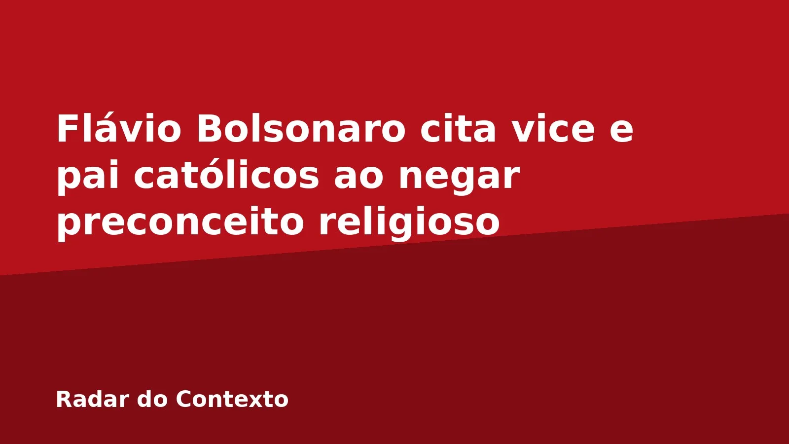 Flávio Bolsonaro cita vice e pai católicos ao negar preconceito religioso