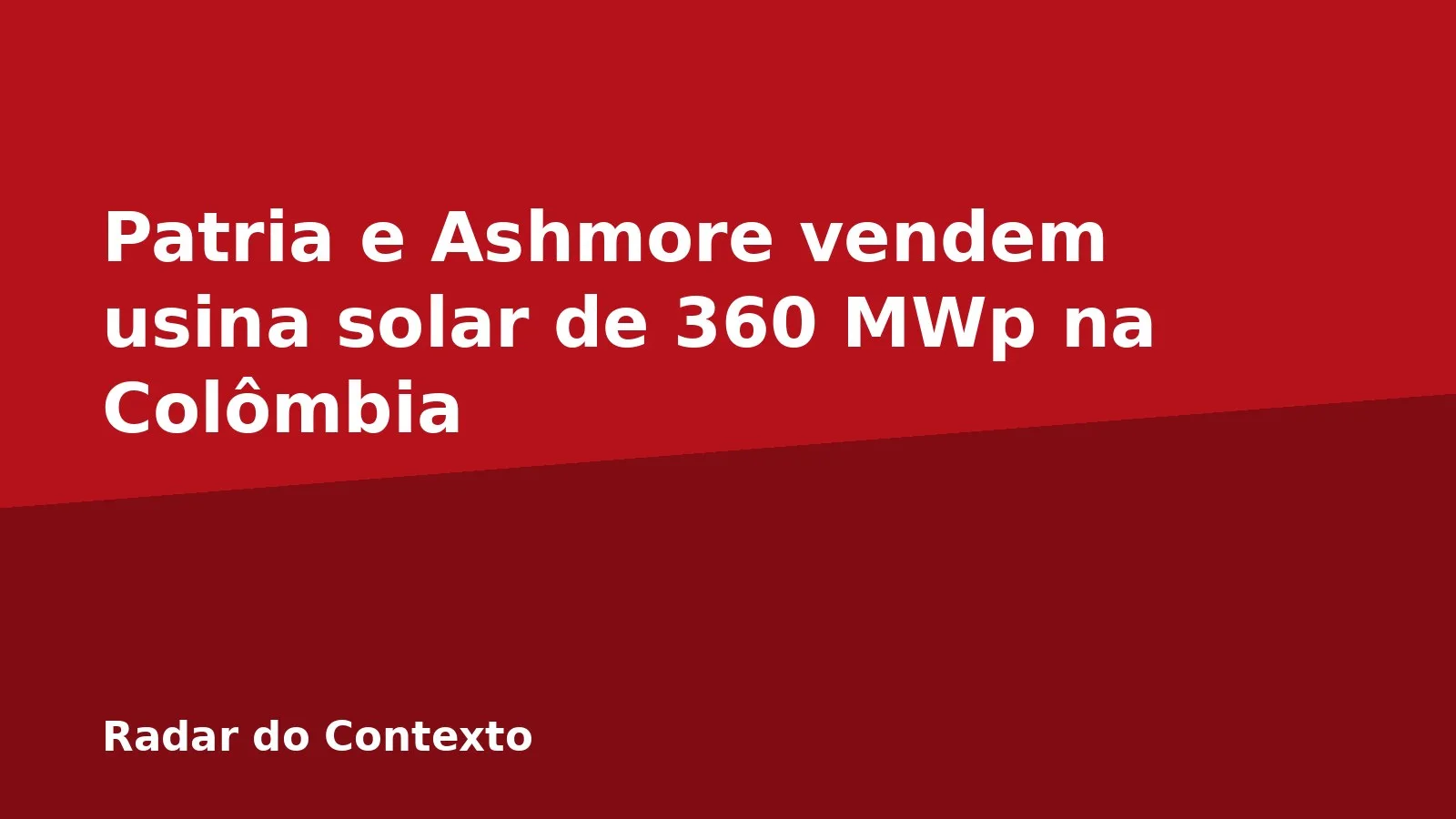 Patria e Ashmore vendem usina solar de 360 MWp na Colômbia