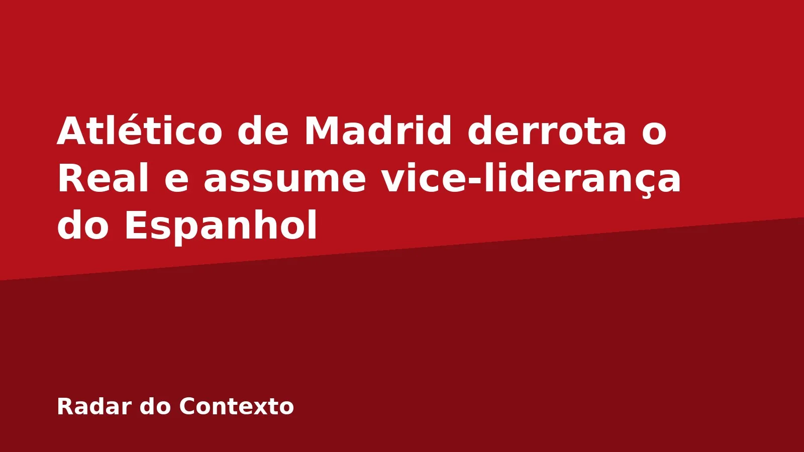 Atlético de Madrid derrota o Real e assume vice-liderança do Espanhol