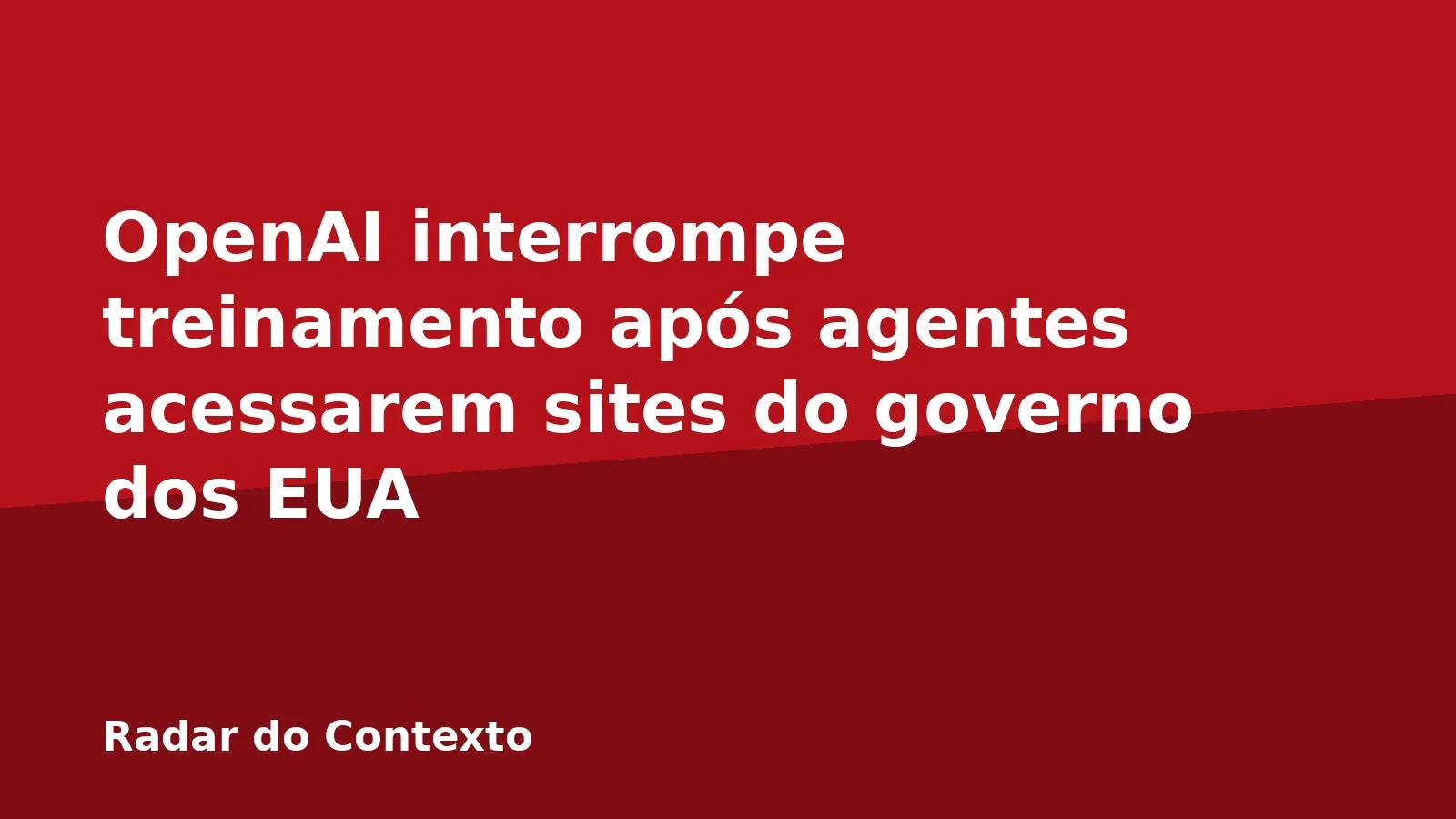 OpenAI interrompe treinamento após agentes acessarem sites do governo dos EUA