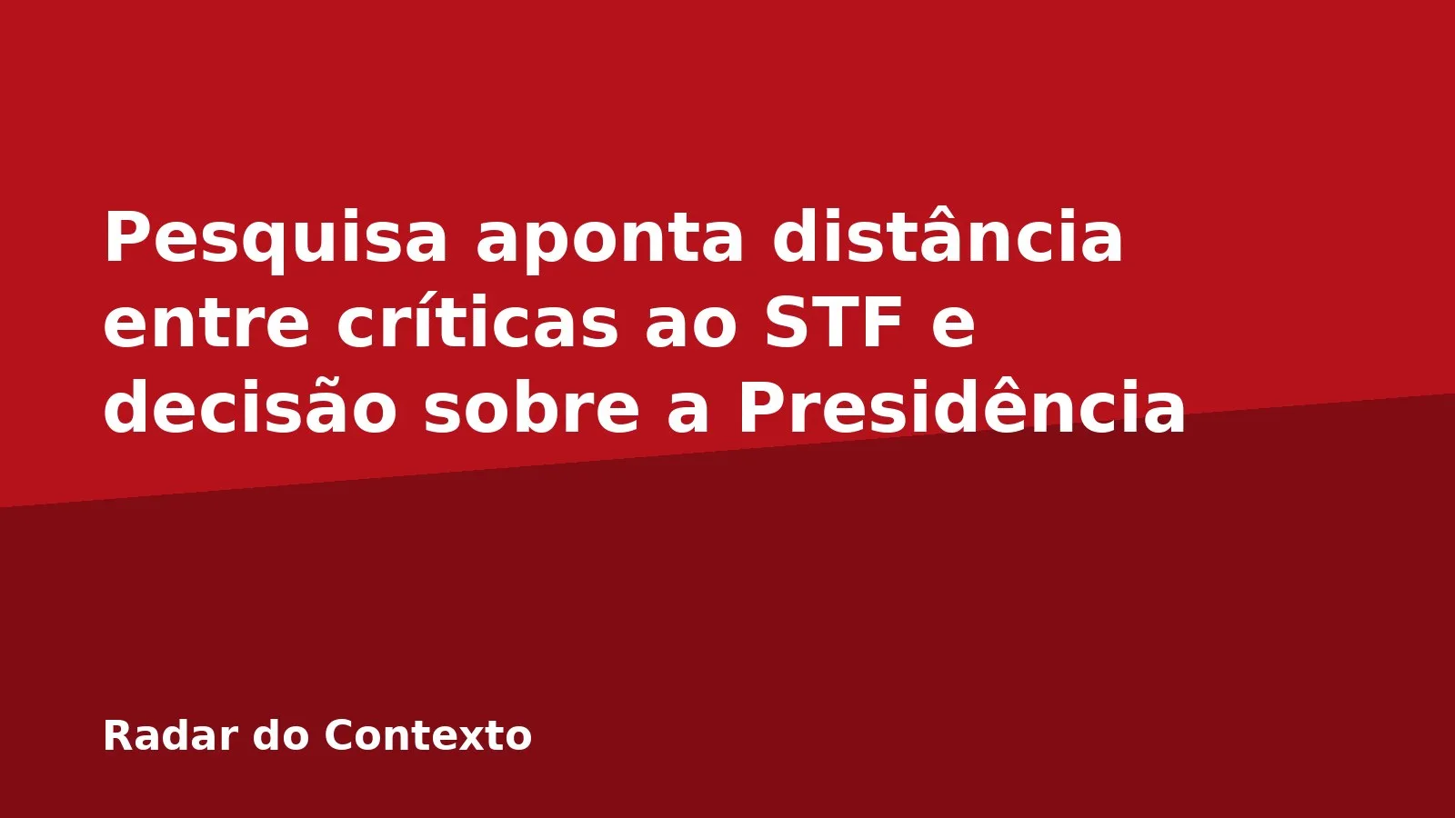 Pesquisa aponta distância entre críticas ao STF e decisão sobre a Presidência
