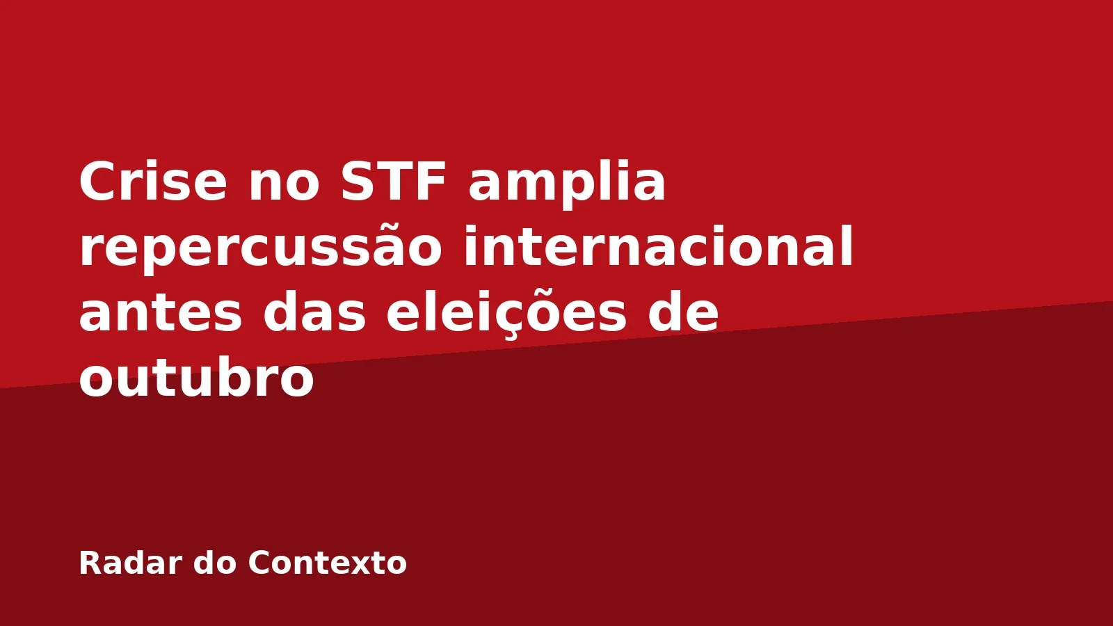 Crise no STF amplia repercussão internacional antes das eleições de outubro