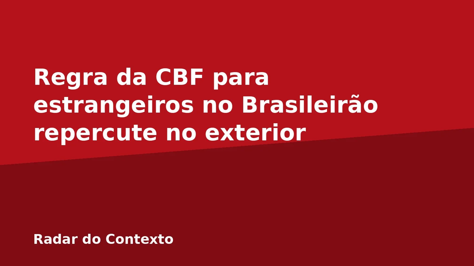 Regra da CBF para estrangeiros no Brasileirão repercute no exterior