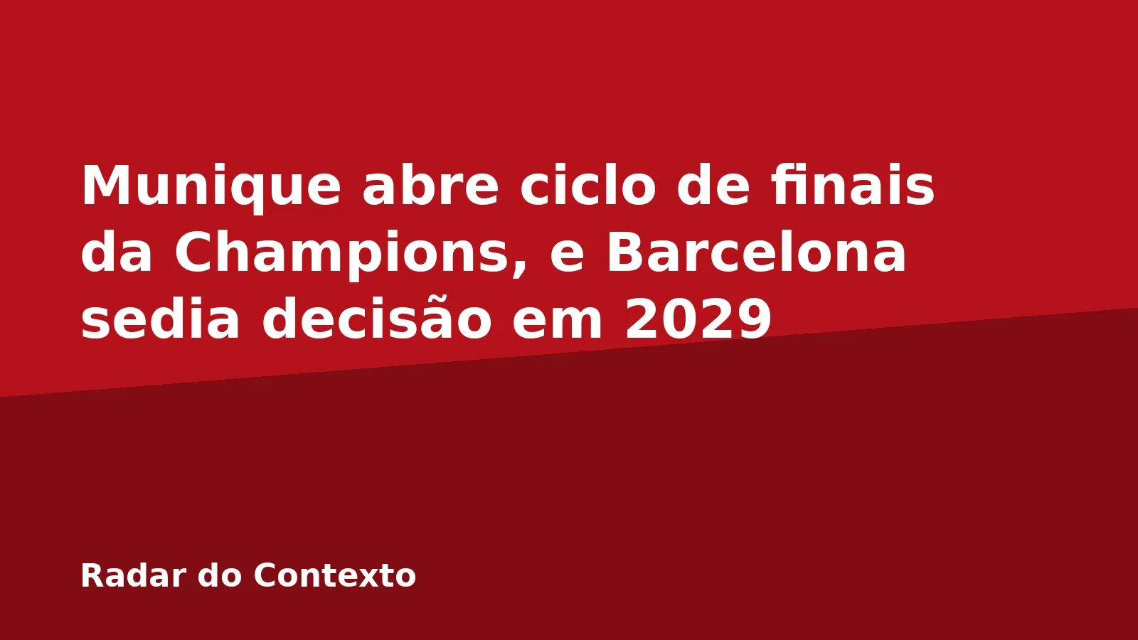 Munique abre ciclo de finais da Champions, e Barcelona sedia decisão em 2029