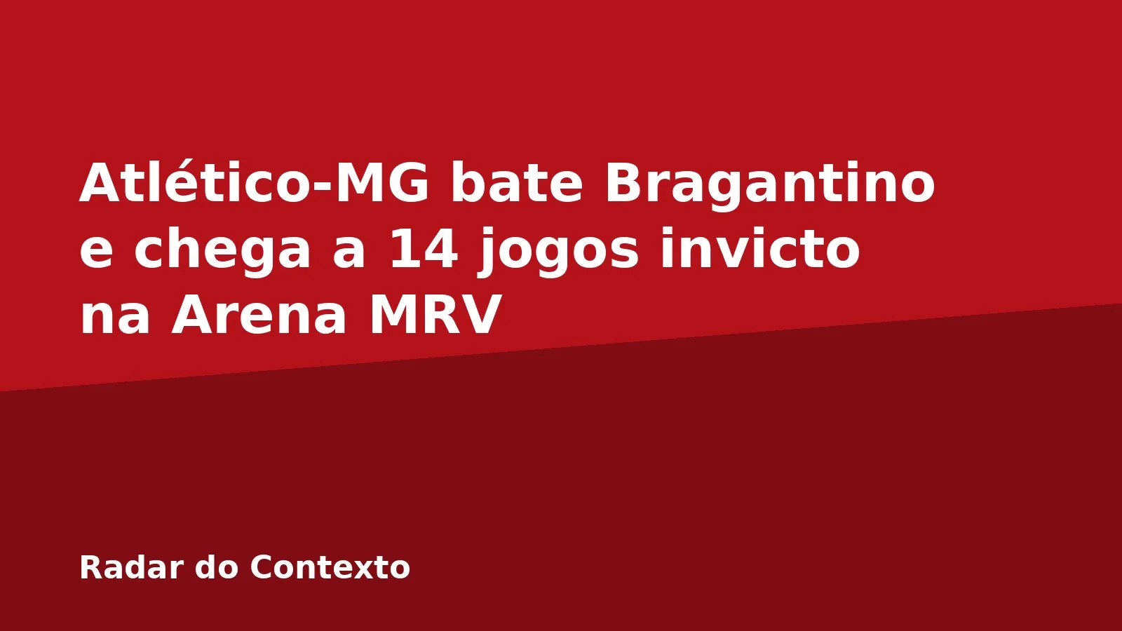 Atlético-MG bate Bragantino e chega a 14 jogos invicto na Arena MRV
