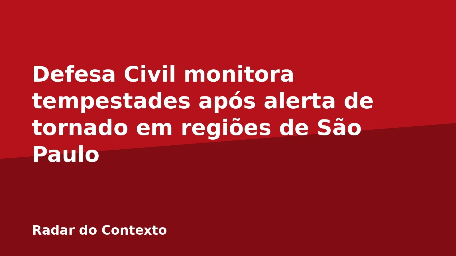 Defesa Civil monitora tempestades após alerta de tornado em regiões de São Paulo