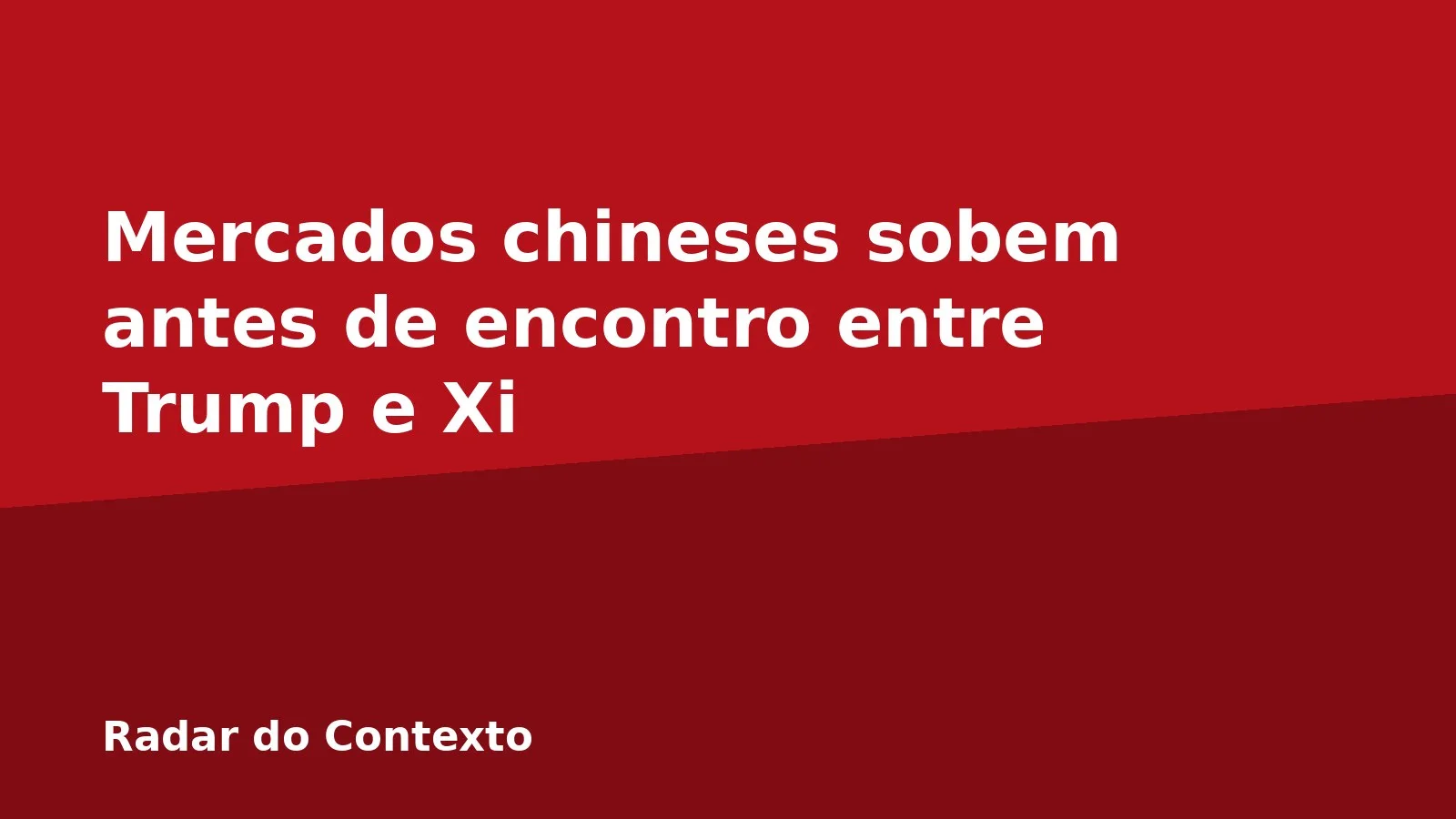 Mercados chineses sobem antes de encontro entre Trump e Xi