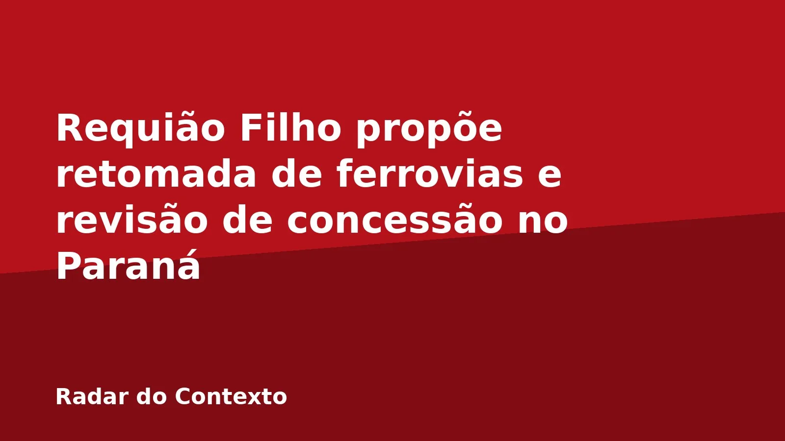 Requião Filho propõe retomada de ferrovias e revisão de concessão no Paraná