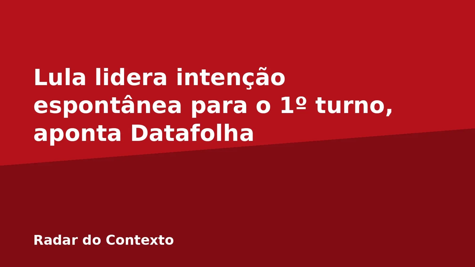 Lula lidera intenção espontânea para o 1º turno, aponta Datafolha