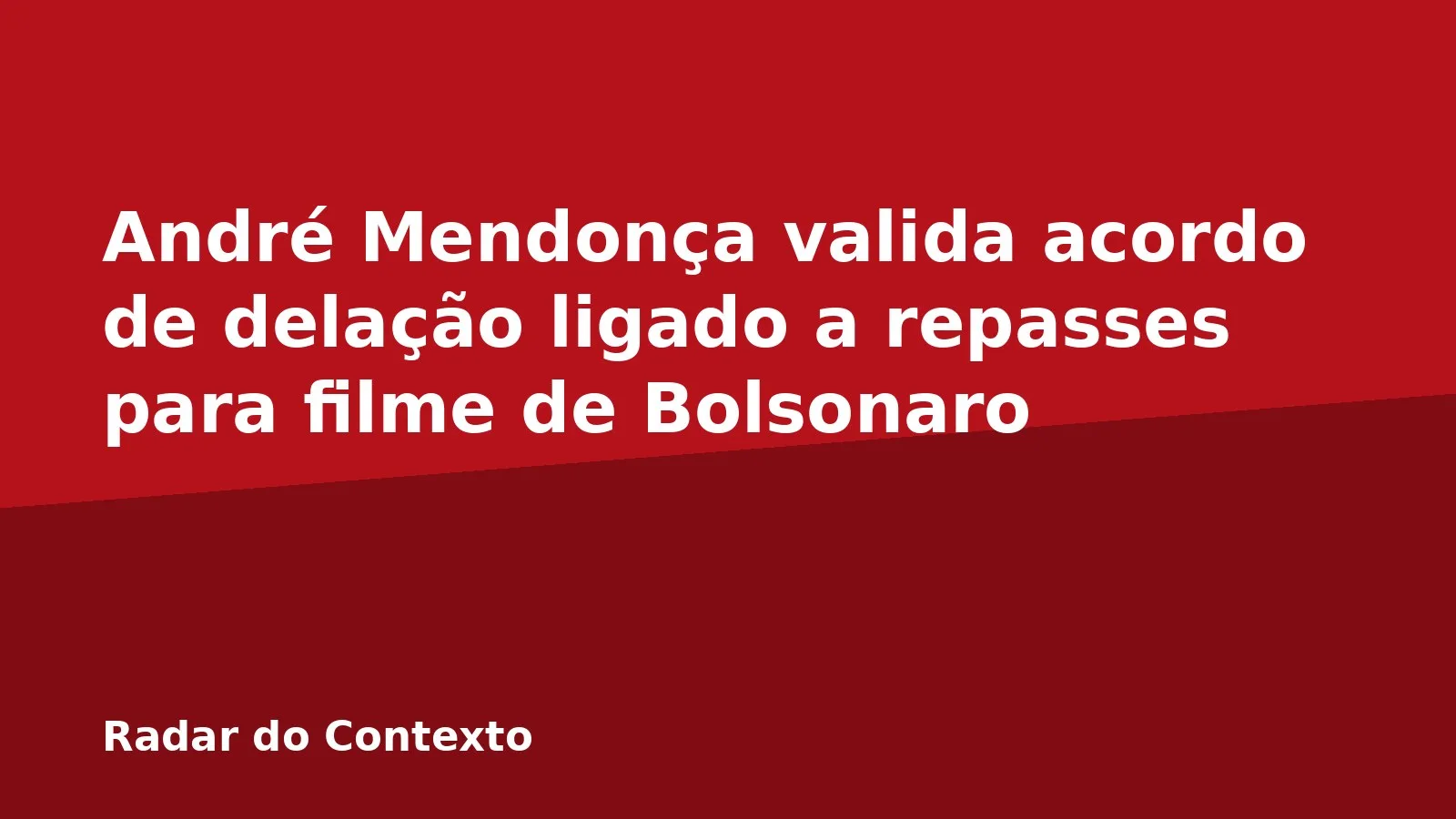 André Mendonça valida acordo de delação ligado a repasses para filme de Bolsonaro