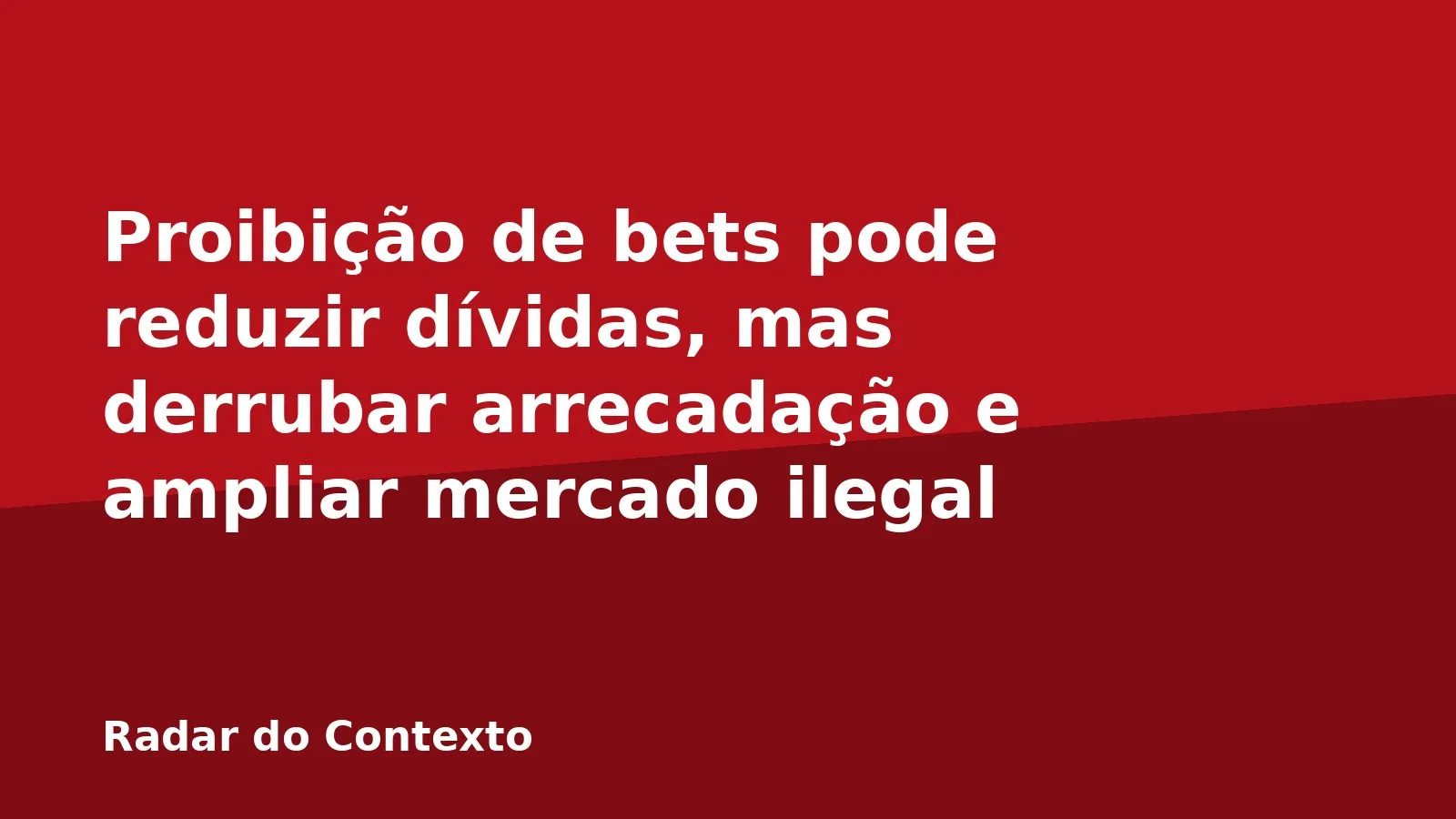 Proibição de bets pode reduzir dívidas, mas derrubar arrecadação e ampliar mercado ilegal