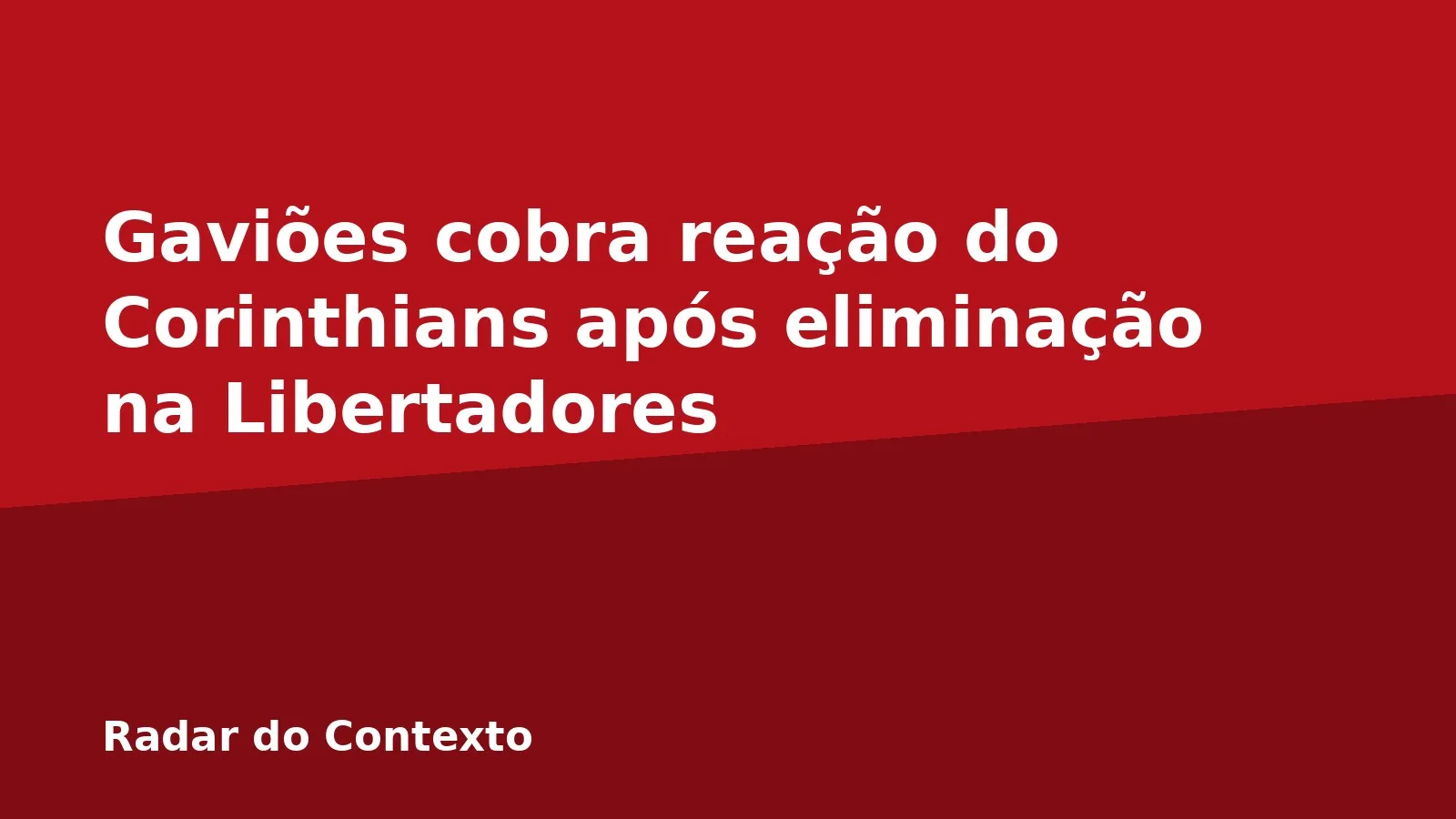 Gaviões cobra reação do Corinthians após eliminação na Libertadores